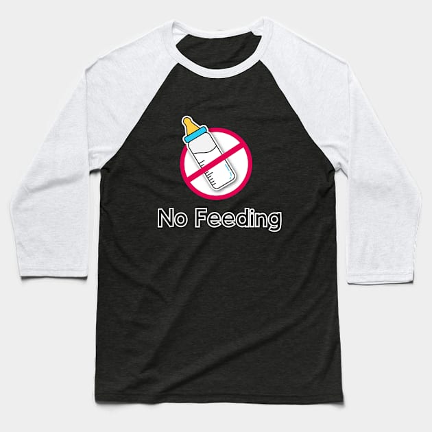 No feeding! Baseball T-Shirt by parazitgoodz